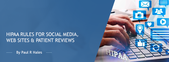HIPAA Rules for Social Media, Web Sites & Patient Reviews