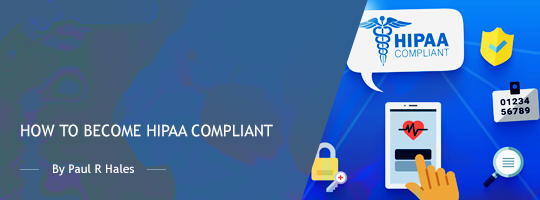How To Become HIPAA Compliant