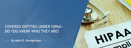 Covered Entities under HIPAA - Do You Know Who They Are?