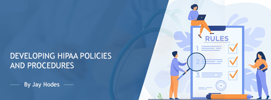 Developing HIPAA Policies and Procedures - Recorded Webinar