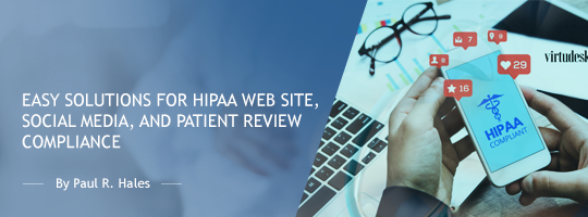 Easy Solutions for HIPAA Web Site, Social Media, and Patient Review Compliance