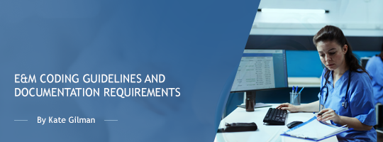 E&M Coding Guidelines and Documentation Requirements