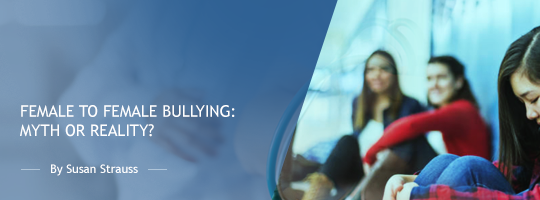 Female to Female Bullying: Myth or Reality?