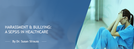 Harassment & Bullying:  A Sepsis in Healthcare
