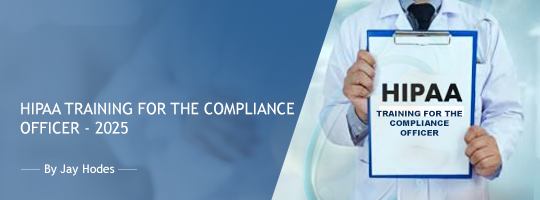 HIPAA Training for the Compliance Officer - 2025