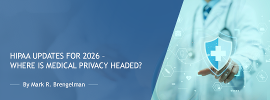 HIPAA Updates for 2026 – Where is Medical Privacy Headed?