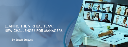 Leading the Virtual Team:  New Challenges for Managers