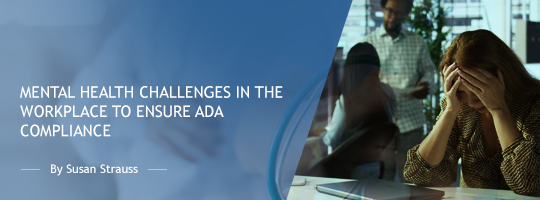 Mental Health Challenges in the Workplace to Ensure ADA Compliance
