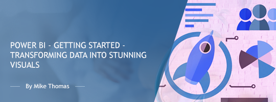 Power BI - Getting Started - Transforming Data into Stunning Visuals