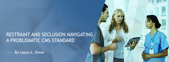 Restraint and Seclusion: Navigating a Problematic CMS Standard