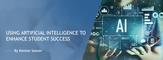 Using Artificial Intelligence to Enhance Student Success